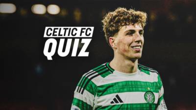 Celtic FC Quiz: Celtic v Dundee