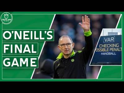 O’Neill confirms he’s set for final game | Nancy close, fan march & is more VAR coming to football?