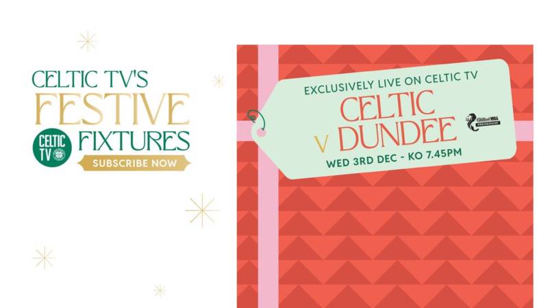 Watch Celtic v Dundee on Celtic TV