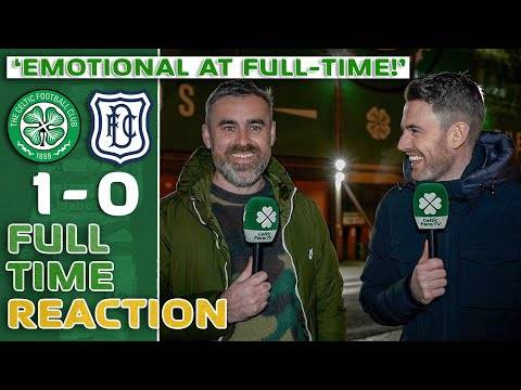 Celtic 1-0 Dundee | ‘EMOTIONAL AT FULL-TIME! | Full-Time Reaction