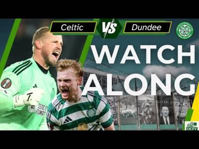 Celtic vs Dundee – WATCH ALONG Celtic vs Dundee – WATCH ALONG