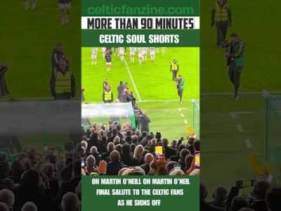 CELTIC SOUL SHORTS Martin O’Neill signs off at Celtic CELTIC SOUL SHORTS Martin O’Neill signs off at Celtic