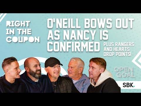 MARTIN O’NEILL BOWS OUT AS NANCY IS CONFIRMED & RANGERS & HEARTS DROP POINTS | Right In The Coupon
