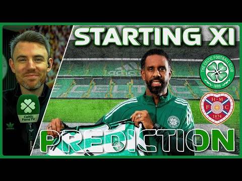 Celtic v Hearts | £100 to Charity If I Predict This! | Starting XI Prediction