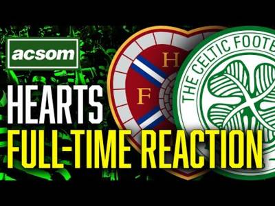CELTIC v Hearts // LIVE Full-Time Reaction // ACSOM // A Celtic State of Mind CELTIC v Hearts // LIVE Full-Time Reaction // ACSOM // A Celtic State of Mind