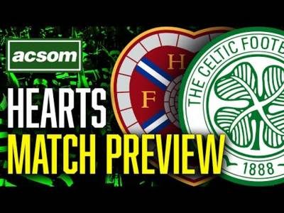 CELTIC v Hearts // LIVE Matchday Preview // ACSOM // A Celtic State of Mind CELTIC v Hearts // LIVE Matchday Preview // ACSOM // A Celtic State of Mind