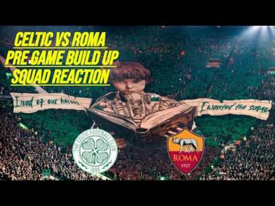 Celtic Vs Roma Pre Game Show