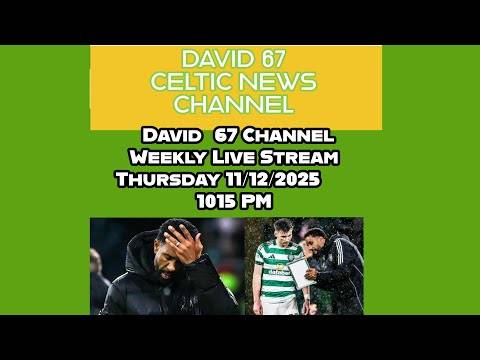 David 67 Channel Celtic Live Stream Thursday 11/12/25 at 10:15PM: Seven Massive Games In 23 days