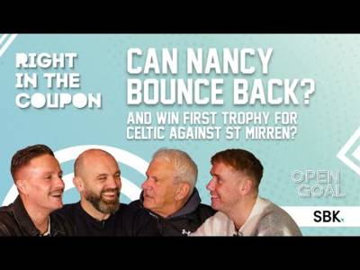CAN NANCY BOUNCE BACK & WIN FIRST TROPHY FOR CELTIC AGAINST ST MIRREN? | Right In The Coupon CAN NANCY BOUNCE BACK & WIN FIRST TROPHY FOR CELTIC AGAINST ST MIRREN? | Right In The Coupon
