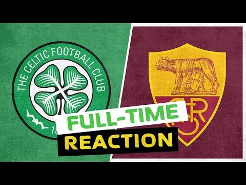 Celtic 0-3 Roma | Live Full-Time Reaction