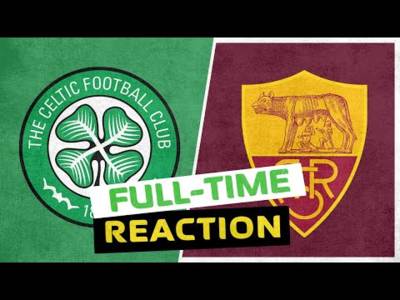 Celtic 0-3 Roma | Live Full-Time Reaction Celtic 0-3 Roma | Live Full-Time Reaction