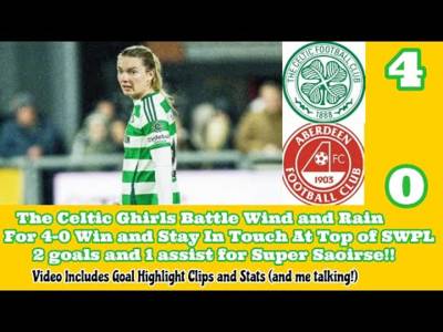 CELTIC FC Women 4 Aberdeen 0: Saoirse Noonan Stars Again As The GHIRLS Blow Aberdeen Away! CELTIC FC Women 4 Aberdeen 0: Saoirse Noonan Stars Again As The GHIRLS Blow Aberdeen Away!
