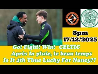 Dundee United v CELTIC: Is It 4th Time Lucky For Nancy and CELTIC??