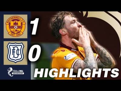 Motherwell 1-0 Dundee | HIGHLIGHTS | William Hill Premiership Motherwell 1-0 Dundee | HIGHLIGHTS | William Hill Premiership