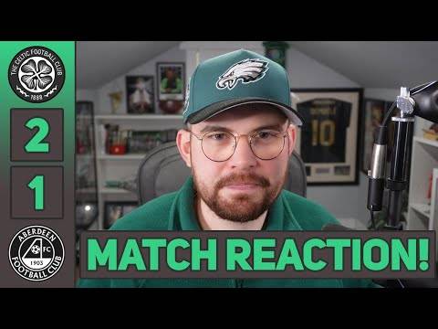 GOT WHAT WE DESERVED! | Celtic 3-1 Aberdeen | MATCH REACTION!