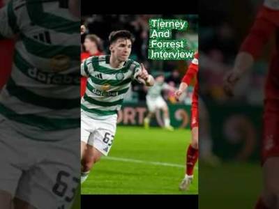 Tierney and Forrest interview post match Celtic Aberdeen