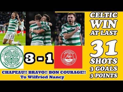 CELTIC 3 Aberdeen 1: CELTIC Win At Last! 31 Shots 3 Goals 3 Points