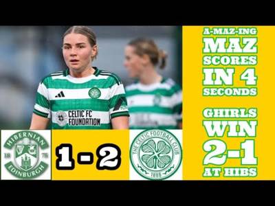 Hibs 1 CELTIC FC Women 2 :A-MAZ-ING 4 Seconds Goal From Maz Gives The Ghirls Vital Win!