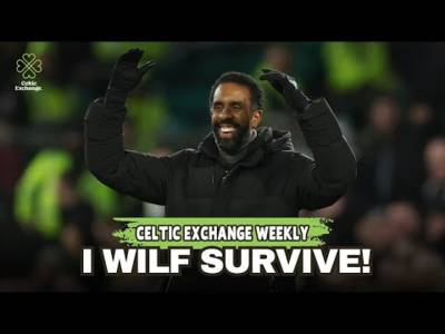 Celtic Exchange Weekly: A Wilf & Sheeps’ Loathing | Signs For Optimism As Nancy Registers First Win