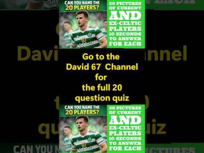 David 67 Channel Quiz: Can You Name The 20 Celtic Players? #celtic #celticfc