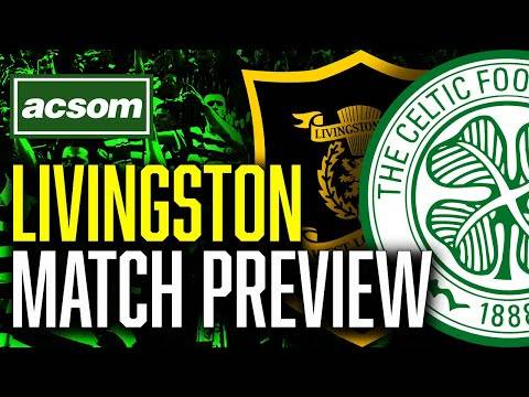 Livingston v CELTIC // LIVE Match Preview // ACSOM // A Celtic State of Mind
