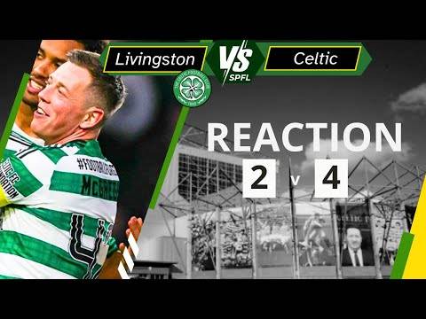 Livingston Vs Celtic FULL time REACTION