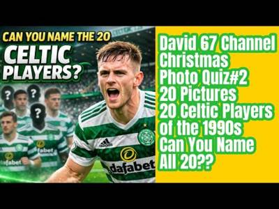 David 67 Channel Christmas Picture Quiz #2: CELTIC Players From 1990s