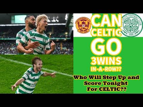 Motherwell v CELTIC: Can CELTIC Go 3 In-A-Row??