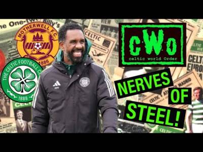 Nerves of Steel! / Celts Must Control the Chaos Against Motherwell