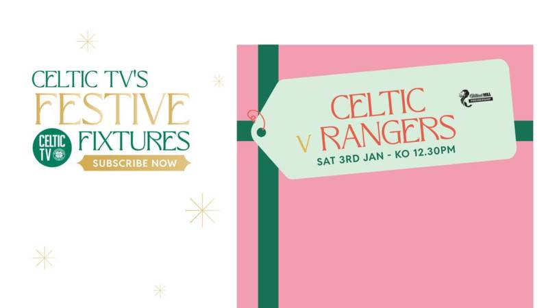 Watch Celtic v Rangers – Live on Celtic TV