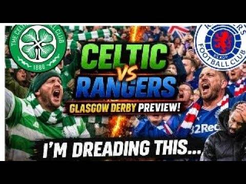 Glasgow Derby Preview / Celtic Vs Rangers / This Could End Up Messy for Nancy Tomorrow