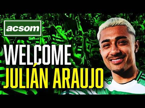 Julián Araujo SIGNS! What will cause Wilfried Nancy’s tipping point? ACSOM // A Celtic State of Mind