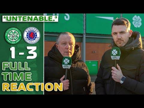 Celtic 1-3 Rangers | ‘Untenable.’ | Full-Time Reaction