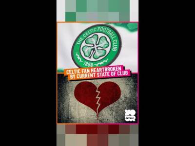 Celtic Fan Heartbroken at Club Situation