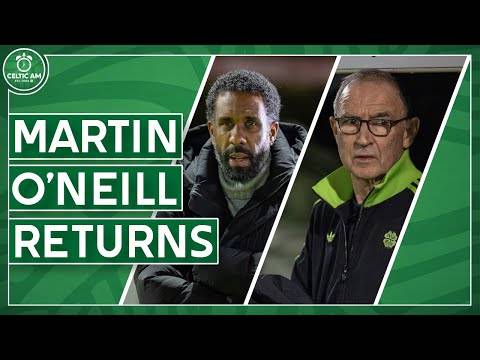 A major reset at Celtic as Martin O’Neill returns and Wilfried Nancy & Paul Tisdale exit