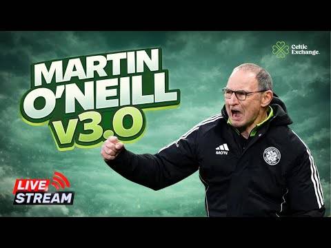 The Re-Return Of Martin O’Neill And What It Means For Celtic’s Season