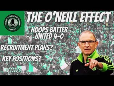 The O’Neill Effect // Celtic Batter Dundee United 4-0 // Recruitment Plans?