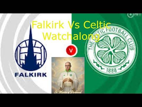 Falkirk Vs Celtic Watchalong