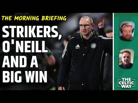 Celtic linked with striker duo | O’Neill’s impressive run | Benjamin Nygren’s unexpected role