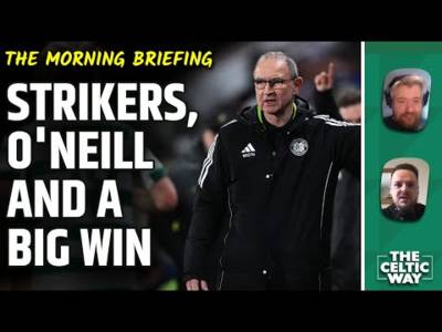 Celtic linked with striker duo | O’Neill’s impressive run | Benjamin Nygren’s unexpected role