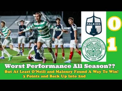 Falkirk 0 CELTIC 1: Awful Performance But At Least It Was A Win!