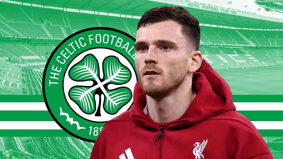 Celtic transfer news: Andy Robertson delivers fresh verdict on Liverpool exit
