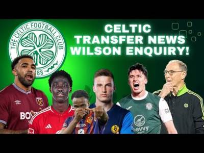 CELTIC IN TALKS WITH WEST HAM TO SIGN CALLUM WILSON | Kovačević & Fofana | JUST GO FOR KIERON BOWIE!