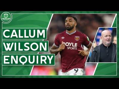 Celtic make Callum Wilson transfer enquiry | Striker latest, Holm spotted & rare Martindale praise