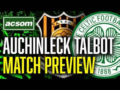 Auchinleck Talbot v CELTIC // LIVE Match Preview // ACSOM // A Celtic State of Mind