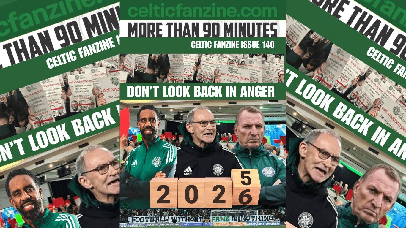More than 90 Minutes Celtic Fanzine Issue 140 Out Now