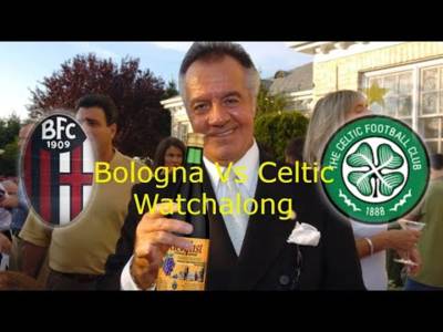 Bologna Vs Celtic Watchalong