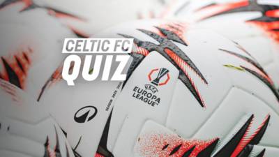Celtic FC Quiz: Bologna v Celtic
