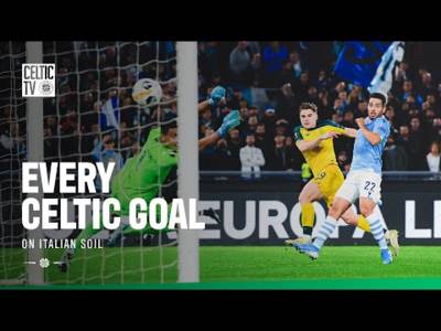 Every Celtic Goal: on Italian Soil ⚽️🇮🇹