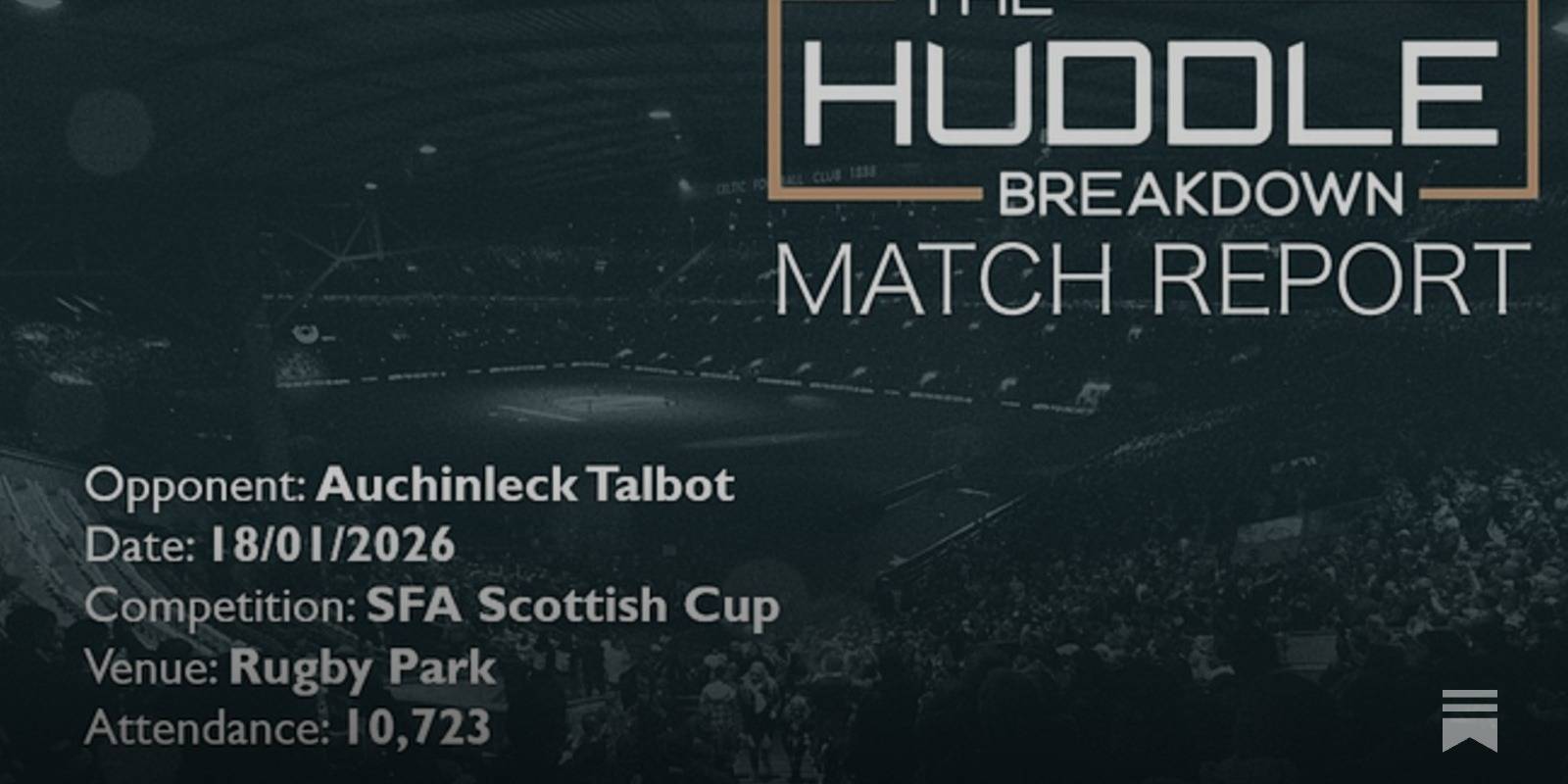 Auchinleck Talbot 0, Celtic 2 &ndash; 18th January, 2026